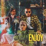 Tekno Enjoy Remix ft Mafikizolo