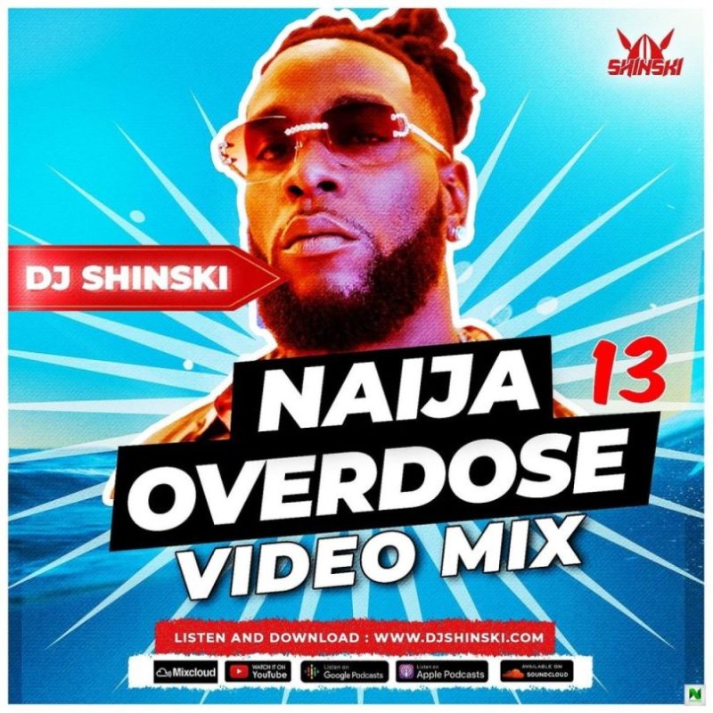 Best Of Afrobeat Naija Overdose Mixtape 2022 By Dj Shinski