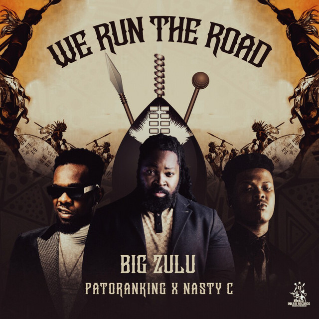 Big Zulu – We Run The Road