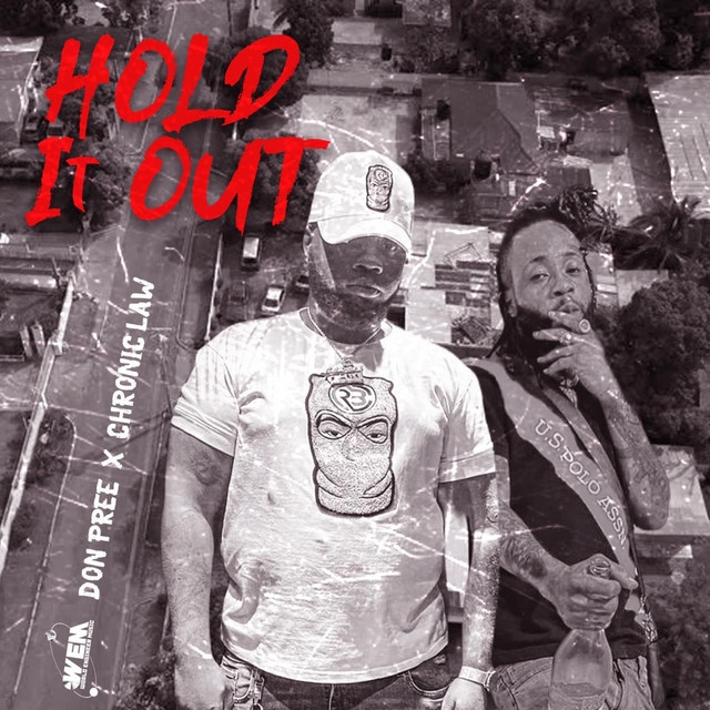 Chronic Law – Hold It Out Ft. Don Pree