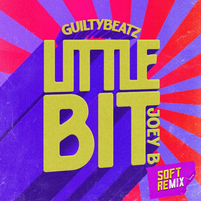 Guiltybeatz – Little Bit (Soft Remix) Ft. Joey B